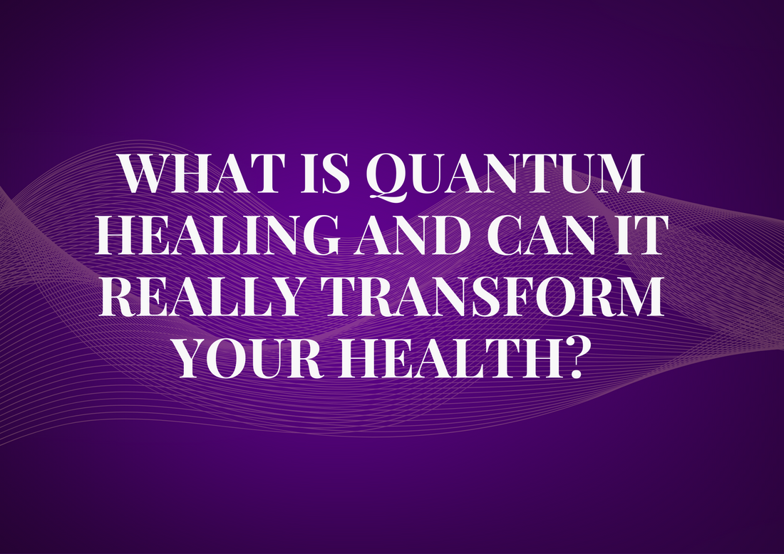 What Is Quantum Healing and Can It Really Transform Your Health?