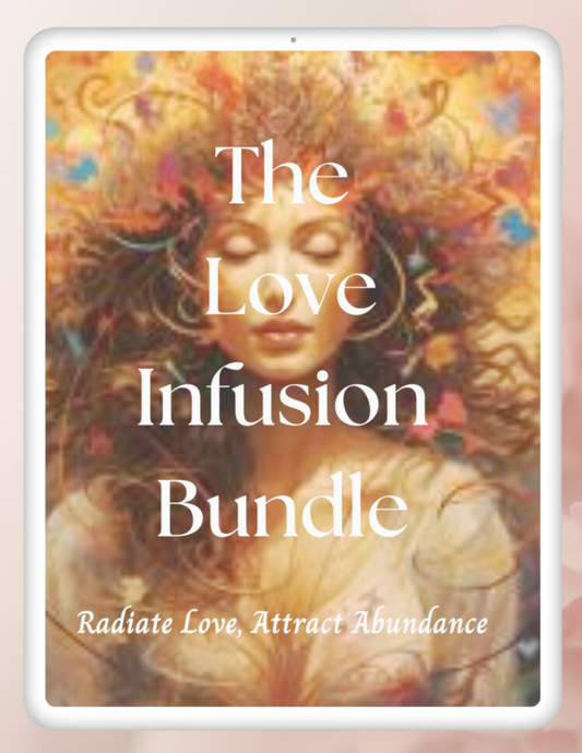Love Infusion Bundle: Radiate Love Attract Abundance