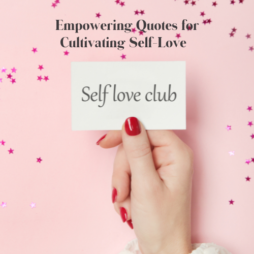 Illuminate Your Inner Radiance: Empowering Quotes for Cultivating Self-Love"