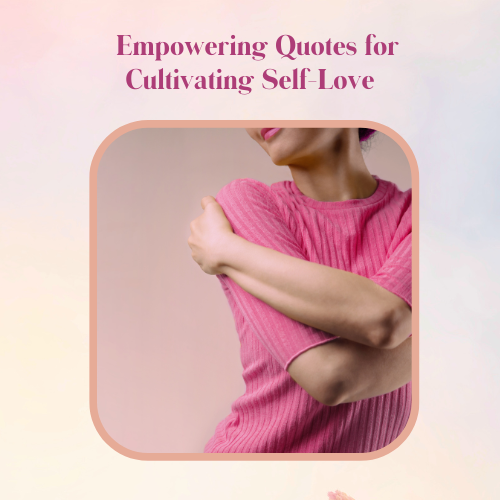 Illuminate Your Inner Radiance: Empowering Quotes for Cultivating Self-Love"