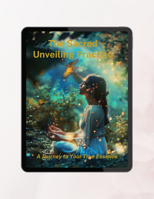 The Sacred Unveiling: A Journey to Your Inner Essence Practice