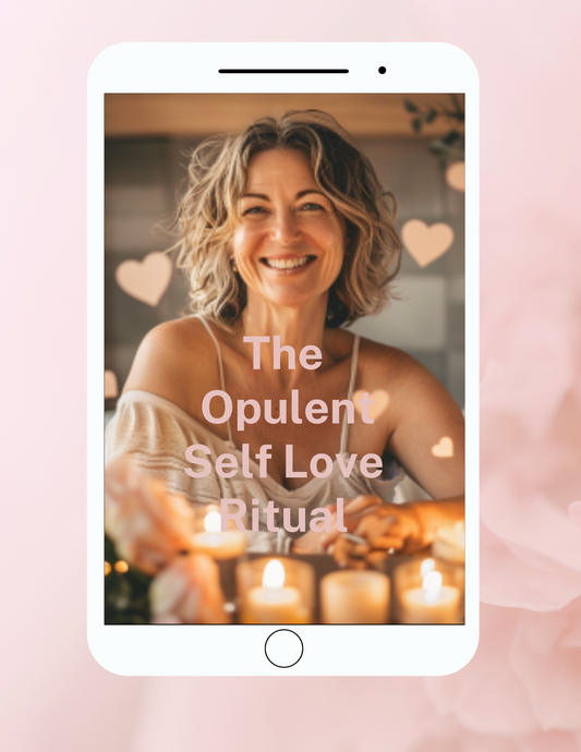 The Opulent Self Love Ritual: Journey to the Depths of Self-Love Awaken Your Radiance