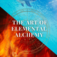 The Art of Elemental Alchemy